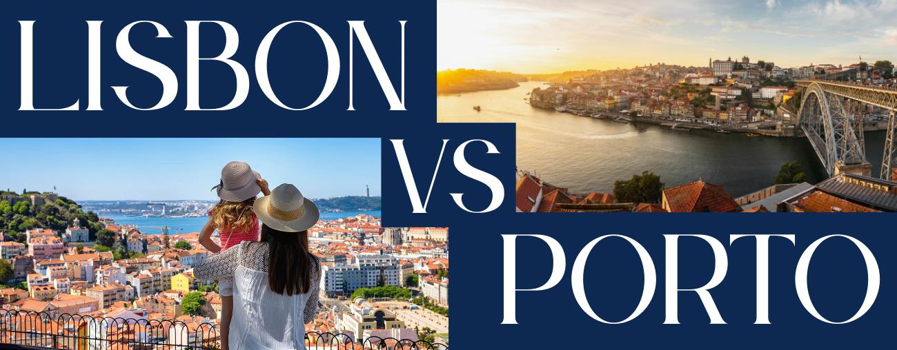 LIsbon versus Porto
