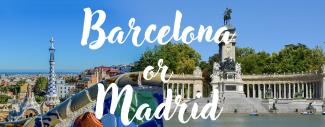 Barcelona or Madrid
